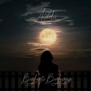 Listen to Berhenti Berharap song with lyrics from ALDA