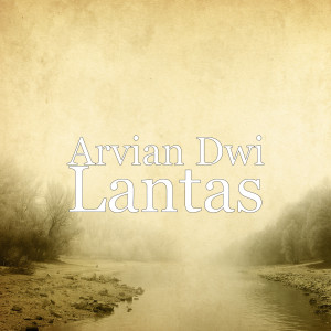 收听Arvian Dwi的Lantas歌词歌曲