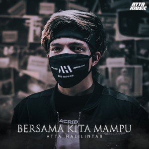 收聽Atta Halilintar的Bersama Kita Mampu歌詞歌曲