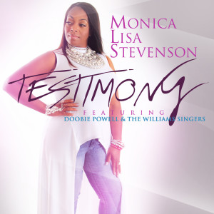 Listen to Testimony (feat. H. Doobie Powell & the Williams Singers) song with lyrics from Monica Lisa Stevenson