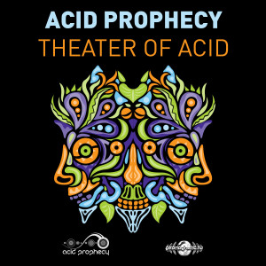 อัลบัม Theatre of Acid - Single ศิลปิน Acid Prophecy