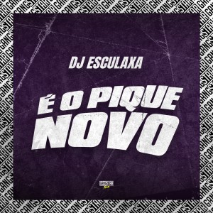 Listen to É o Pique Novo (Explicit) song with lyrics from DJ Esculaxa