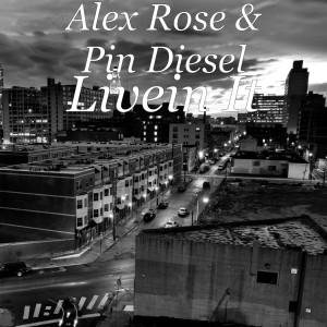 Dengarkan lagu Livein It (Explicit) nyanyian Alex Rose dengan lirik