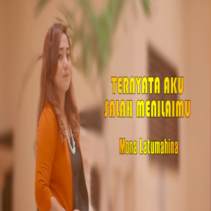 Listen to Ternyata Aku Salah Menilaimu song with lyrics from Mona Latumahina