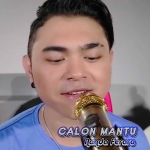 Listen to Calon Mantu song with lyrics from Nanda Feraro