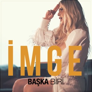 Listen to Başka Biri song with lyrics from İmge