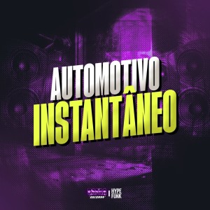ดาวน์โหลดและฟังเพลง AUTOMOTIVO INSTANTÂNEO (Explicit) พร้อมเนื้อเพลงจาก DJ KAIKY PZS