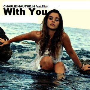 Charlie Mauthe Jh的專輯With You