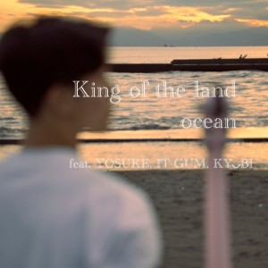 king of the land的专辑ocean (feat. YOSUKE, IT-GUM & KYUBI)