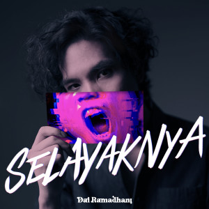 Dengarkan Selayaknya (From "17 Selamanya") lagu dari Dai Ramadhani dengan lirik