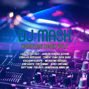 Dengarkan lagu Benci Cintaimu nyanyian DJ Mask dengan lirik