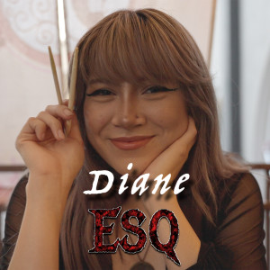 收听Esq的Diane歌词歌曲