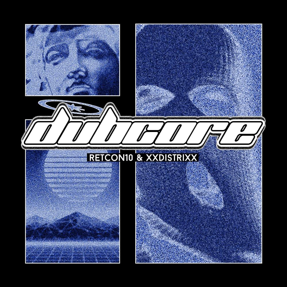 Dubcore (with Retcon10)