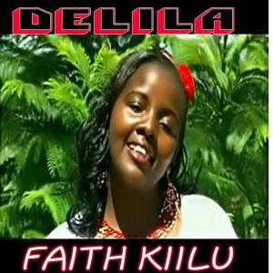 收聽Faith Kiilu的Delila歌詞歌曲