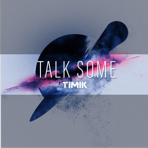 Album Talk Some from Timik