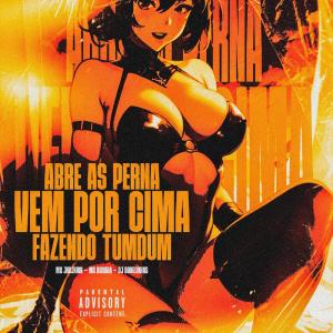 ดาวน์โหลดและฟังเพลง ABRE AS PERNA VEM POR CIMA FAZENDO TUMDUM (Explicit) พร้อมเนื้อเพลงจาก MC Buraga