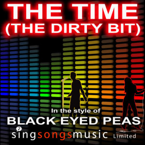 收聽2010s Karaoke Band的The Time (The Dirty Bit) (In the style of The Black Eyed Peas)歌詞歌曲