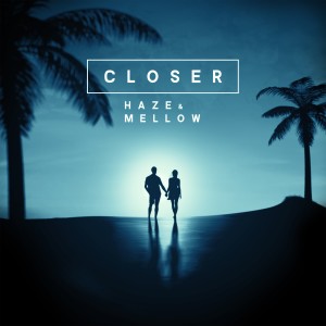 ดาวน์โหลดและฟังเพลง Closer พร้อมเนื้อเพลงจาก Haze