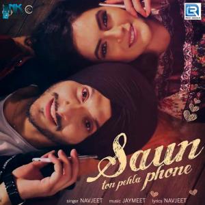 Listen to Saun Ton Pehla Phone song with lyrics from Navjeet