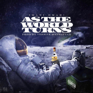 收听Imani Omar!的As the World Turns (Explicit)歌词歌曲