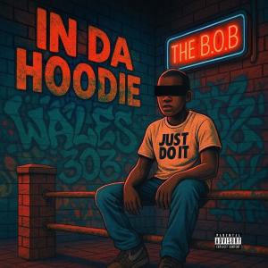 收聽The Bob的IN DA HODDIE (Explicit)歌詞歌曲