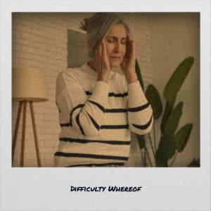收听Tuna Biki的Difficulty Whereof歌词歌曲