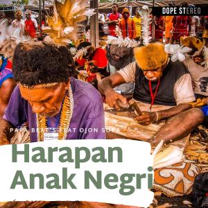 Listen to Harapan Anak Negeri (feat. Ojon Sopa) (Explicit) song with lyrics from Papa Beats