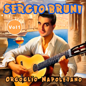 Sergio Bruni的專輯Orgoglio Napoletano, Vol. 1