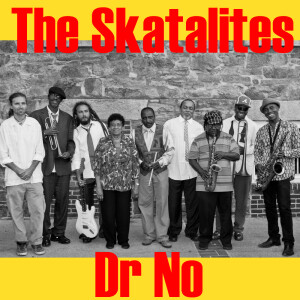 收聽The Skatalites的Dr No歌詞歌曲