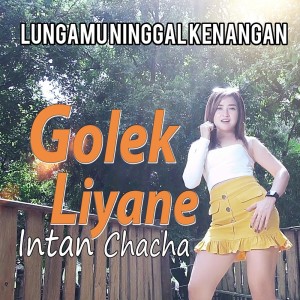 Dengarkan Golek Liyane (其他) lagu dari Intan Chacha dengan lirik