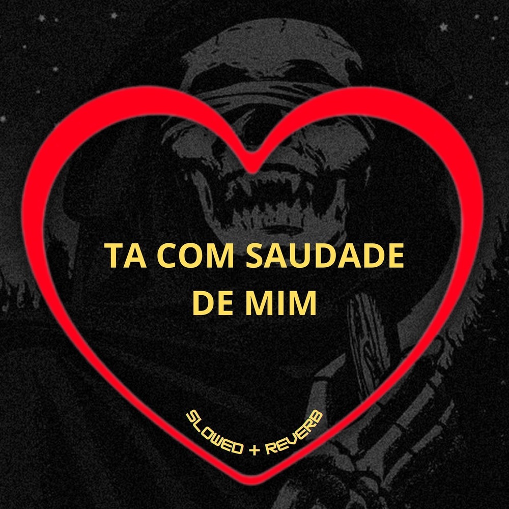 Ta Com Saudade de Mim (Slowed + Reverb|Explicit)