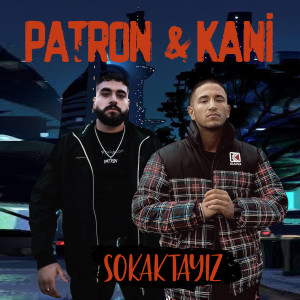 Listen to Sokaktayız song with lyrics from Patron