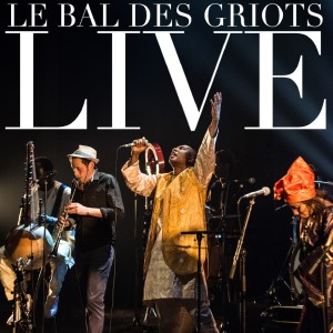 Gabriel Saglio & Les Vieilles Pies的專輯Le bal des griots (Live)