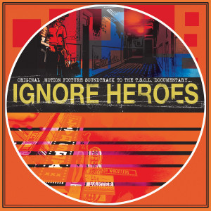 T.S.O.L.的專輯Ignore Heroes (Original Motion Picture Soundtrack)