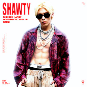 Listen to SHAWTY (feat.oceanfromtheblue) song with lyrics from Richboy Hardy