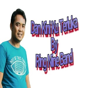 Dengarkan Dan Kini Ku Terluka lagu dari Ring Nine Band dengan lirik