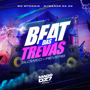 收聽DJ Menor da ZN的Beat das Trevas歌詞歌曲