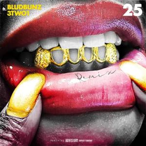 收聽Bludbunz的25 (feat. 3TWO1) (REMIX|Explicit)歌詞歌曲