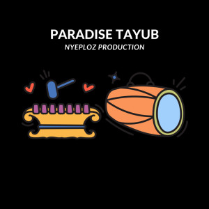 Album Paradise Tayub from NYEPLOZ PRODUCTION