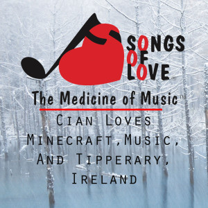 ดาวน์โหลดและฟังเพลง Cian Loves Minecraft,Music, and Tipperary, Ireland พร้อมเนื้อเพลงจาก R.Marti