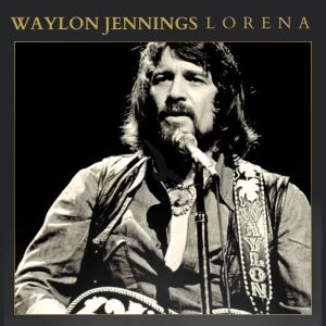 Waylon Jennings的专辑Lorena