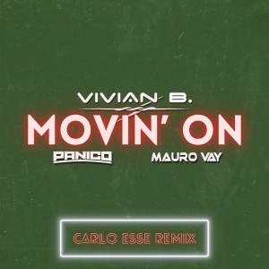Listen to Movin' On (Carlo Esse Remix) song with lyrics from Vivian B.