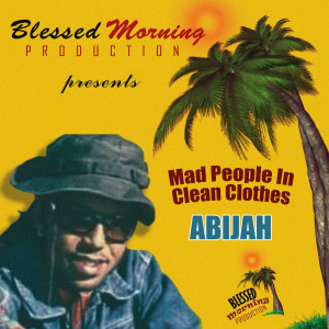 Abijah的專輯Mad People in Clean Clothes