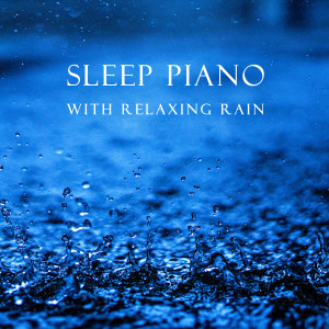 Various Artists的專輯鋼琴 睡眠 音樂 睡前放鬆雨聲催眠曲