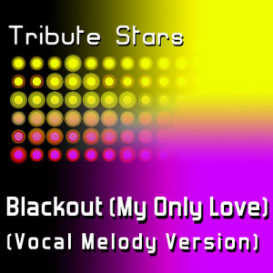 ดาวน์โหลดและฟังเพลง Pixie Lott feat. Ke$ha - Blackout (My Only Love) (Vocal Melody Version) พร้อมเนื้อเพลงจาก Tribute Stars