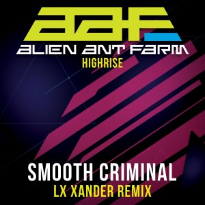 ดาวน์โหลดและฟังเพลง Smooth Criminal (Re-Recorded - LX Xander Remix) (Explicit) (Re-Recorded - LX Xander Remix|Explicit) พร้อมเนื้อเพลงจาก Alien Ant Farm
