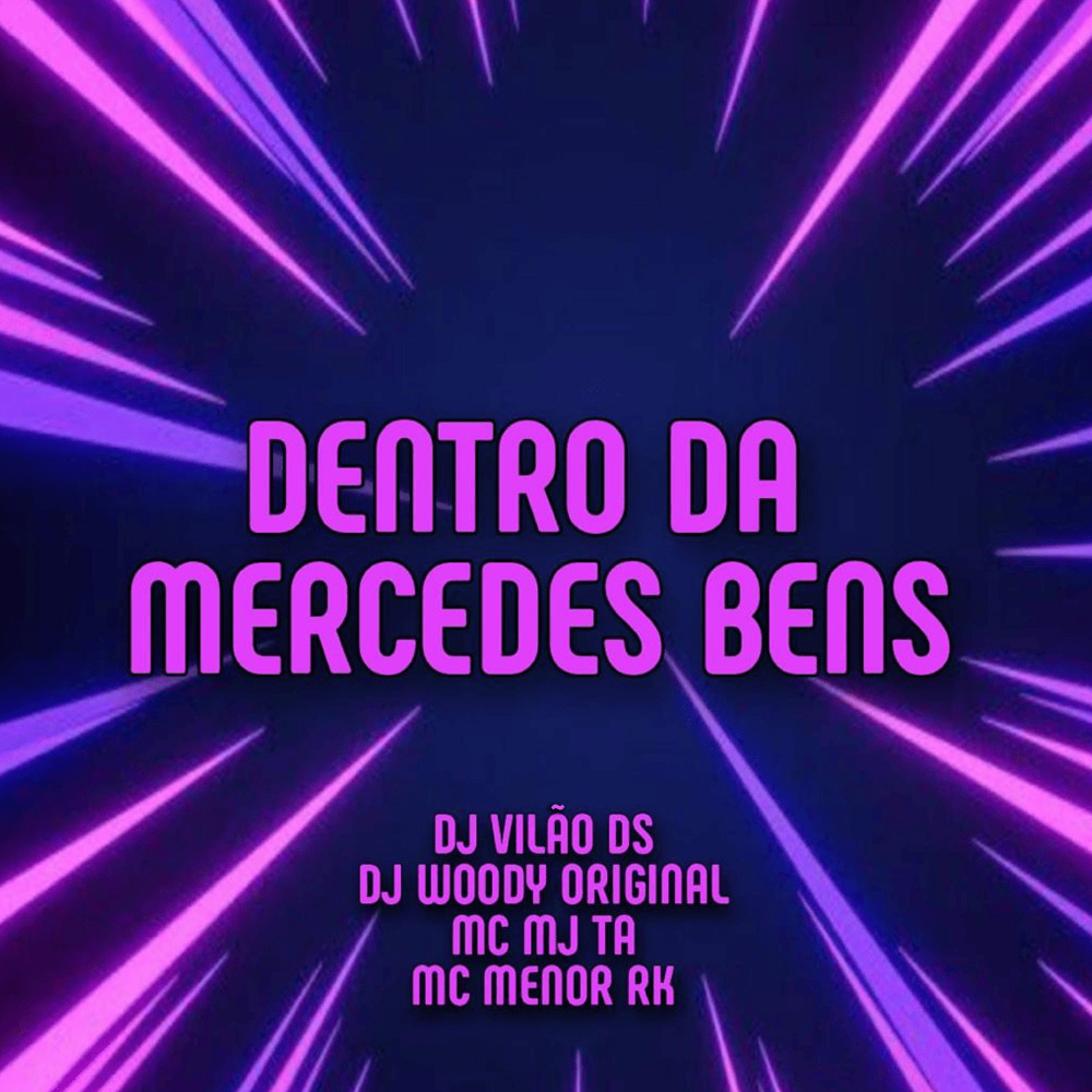Dentro da Mercedes Bens (feat. Mc Menor RK) (Explicit)