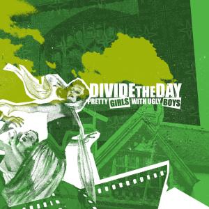 Divide The Day的專輯Pretty Girls With Ugly Boys (Explicit)