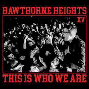 Dengarkan lagu This Is Who We Are nyanyian Hawthorne Heights dengan lirik