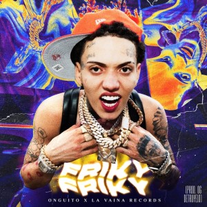 收聽Onguito Wa的Friky Friky (Explicit)歌詞歌曲
